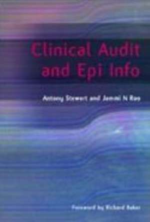 Clinical Audit and Epi Info de Antony Stewart