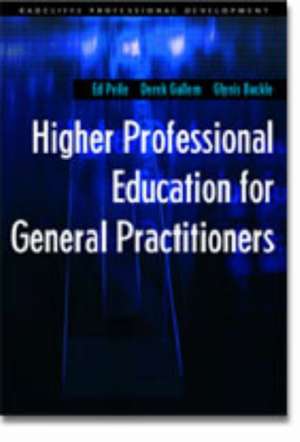 Higher Professional Education for General Practitioners de Ed Peile