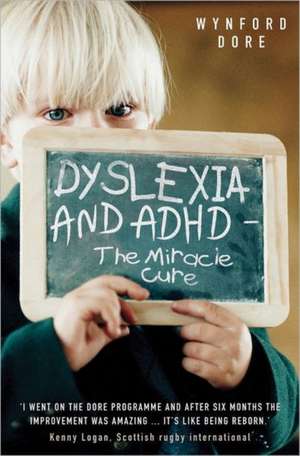 Dyslexia and ADHD: The Miracle Cure de Wynford Dore