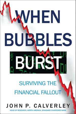 When Bubbles Burst: Surviving the Financial Fallout de John P. Calverley