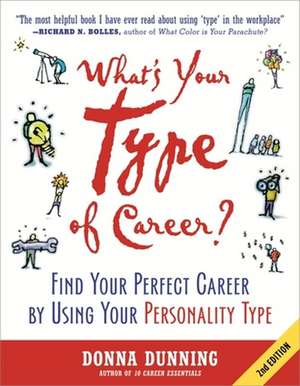 What's Your Type of Career?: Find Your Perfect Career by Using Your Personality Type de Donna Dunning