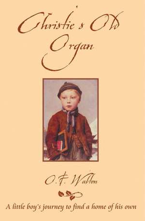 Christies Old Organ: The Christian Hunger for Self-Identity de O. F. Walton