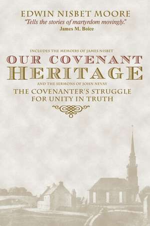 Our Covenant Heritage de Edwin Nisbet Moore