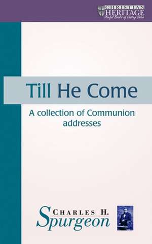 Till He Come de Charles Haddon Spurgeon