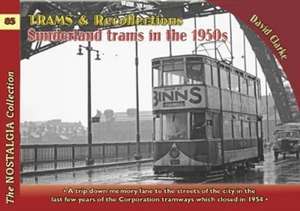 Trams & Recollections: Sunderland Trams in the 1950s de David Clarke