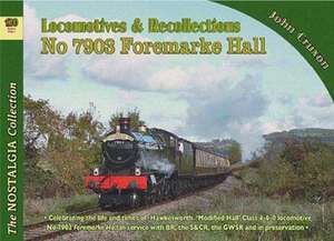 Locomotive Recollections No 7903 Foremarke Hall de John Cruxon