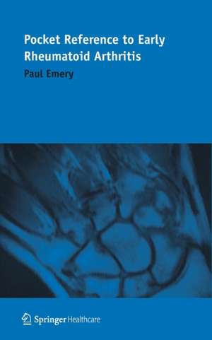 Pocket Reference to Early Rheumatoid Arthritis de Paul Emery