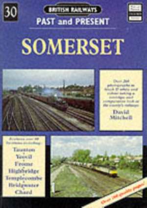 British Railways Past and Present Volume 30: Somerset de David Mitchell