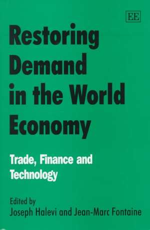 Restoring Demand in the World Economy – Trade, Finance and Technology de Joseph Halevi