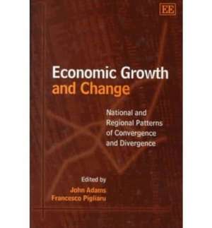 Economic Growth and Change – National and Regional Patterns of Convergence and Divergence de John Adams