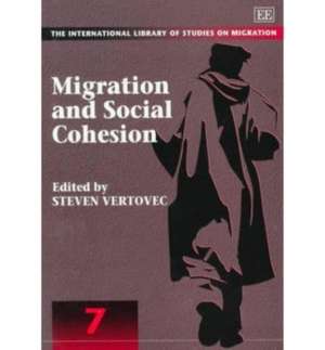Migration and Social Cohesion de Steven Vertovec