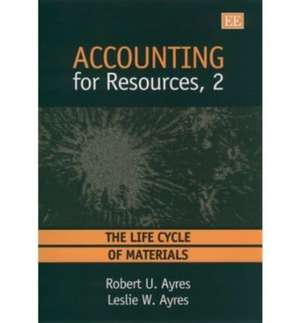 Accounting for Resources, 2 – The Life Cycle of Materials de Robert U. Ayres