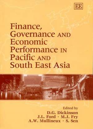 Finance, Governance and Economic Performance in Pacific and South East Asia de D. G. Dickinson