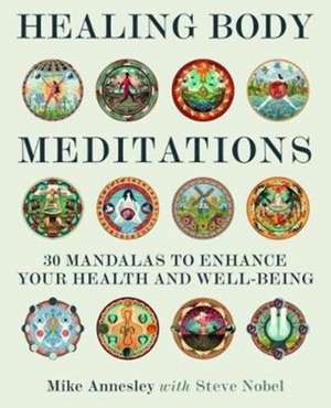 Annesley, M: Healing Body Meditations de Steve Nobel