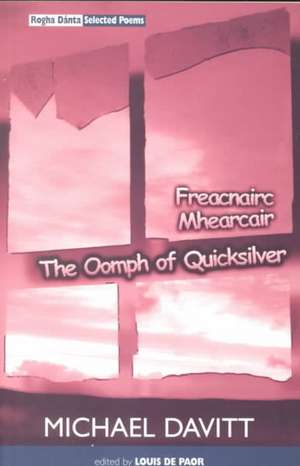 The Oomph of Quicksilver: Rogha Danta / Selected Poems 1970-1998 de Michael Davitt