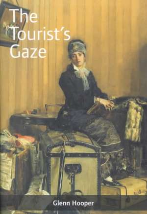 The Tourist's Gaze [Op]: Travellers to Ireland, 1800 - 2000 de Glenn Hooper