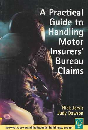 Practical Guide to Handling Motor Insurers' Bureau Claims de Nick Jervis