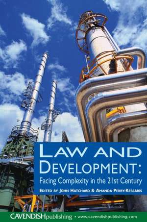 Law and Development: Facing Complexity in the 21st Century de John Hatchard