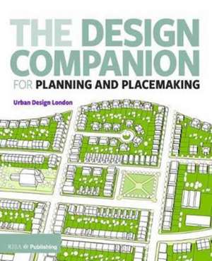 The Design Companion for Planning and Placemaking de TfL and UDL