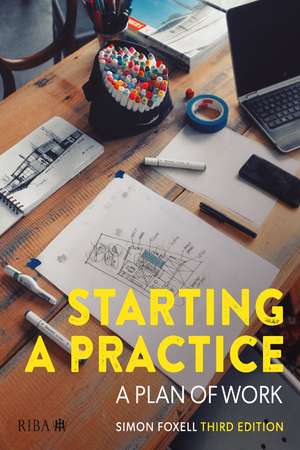 Starting a Practice: A Plan of Work de Simon Foxell