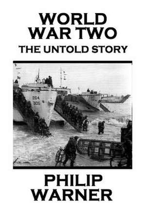 Phillip Warner - World War Two de Warner, Phillip