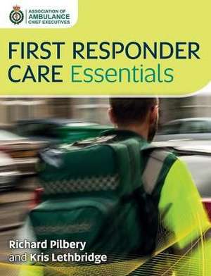 First Responder Care Essentials de Kris Lethbridge