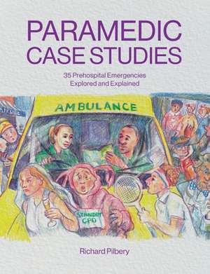 PARAMEDIC CASE STUDIES de Richard Pilbery