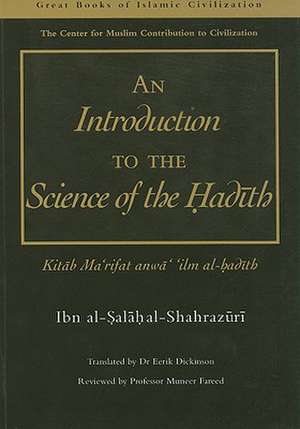 An Introduction to the Science of the Hadith: Kitab Mar'rifat Anwa' 'Ilm Al-Hadith de Ibn al-Shahrazuri