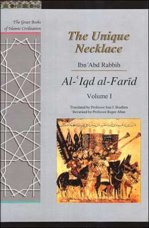 The Unique Necklace: Al-'Iqd al-Farid, Volume I de Ibn Abd Rabbih