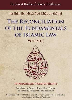 Reconciliation of the Fundamentals of Islamic Law: Al-Muwafaqat Fi Usul Al-Shari'a, Volume I de Ibrahim Ibn Al-Shatibi