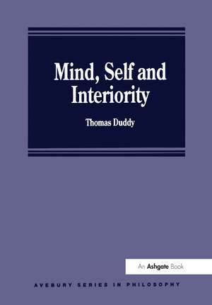 Mind, Self and Interiority de Thomas Duddy