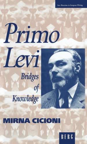 Primo Levi: Bridges of Knowledge de Mirna Cicioni