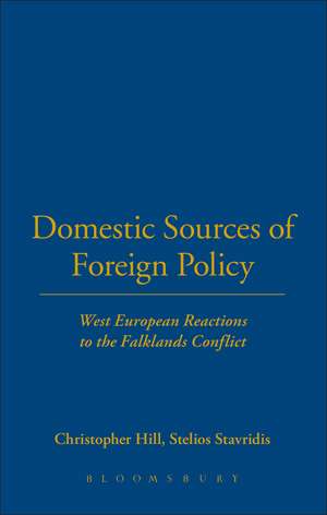 Domestic Sources of Foreign Policy: West European Reactions to the Falklands Conflict West European Reactions to the Falklands Conflict de Christopher Hill