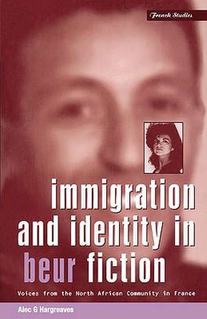 Immigration and Identity in Beur Fiction: Voices From the North African Community in France de Alec G. Hargreaves