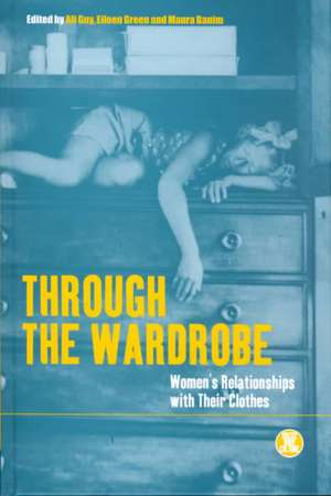 Through the Wardrobe: Women's Relationships with Their Clothes de Maura Banim