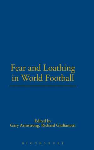 Fear and Loathing in World Football de Gary Armstrong