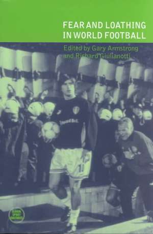 Fear and Loathing in World Football de Gary Armstrong