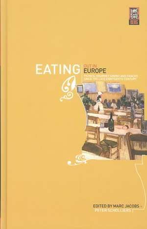 Eating Out in Europe: Picnics, Gourmet Dining and Snacks since the Late Eighteenth Century de Marc Jacobs