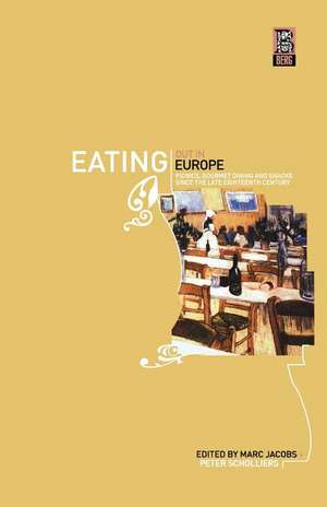 Eating Out in Europe: Picnics, Gourmet Dining and Snacks since the Late Eighteenth Century de Marc Jacobs