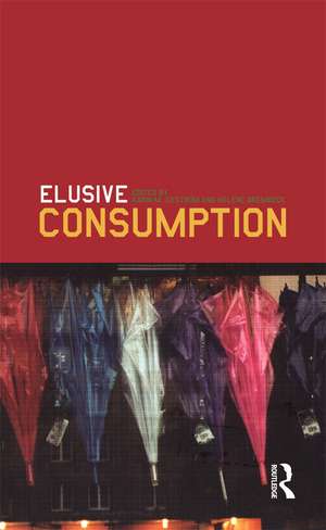Elusive Consumption de Karin M. Ekström