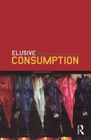 Elusive Consumption de Karin M. Ekström