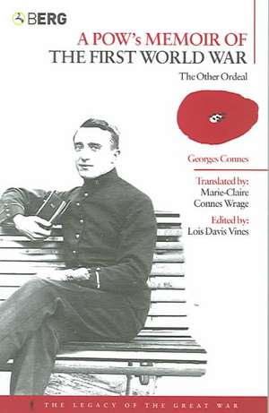 A POW's Memoir of the First World War: The Other Ordeal de Georges Connes