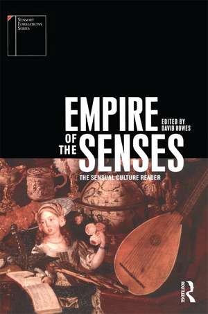 Empire of the Senses: The Sensual Culture Reader de David Howes