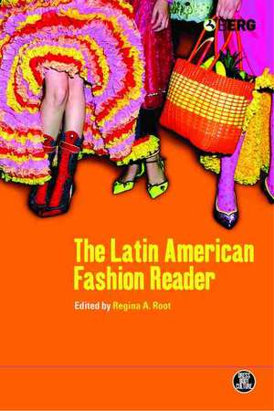 The Latin American Fashion Reader de Dr Regina Root