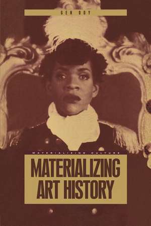 Materializing Art History de Gen Doy