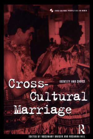 Cross-Cultural Marriage: Identity and Choice de Rosemary Breger