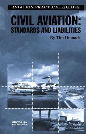 Civil Aviation: Standards and Liabilities de Tim Unmack