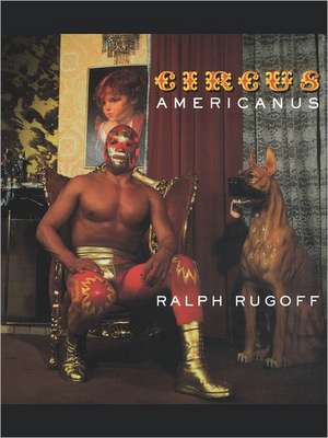 Circus Americanus: Religion and Politics in Latin America de Ralph Rugoff