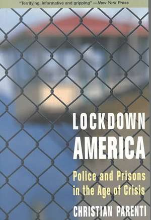 Lockdown America: Police and Prisons in the Age of Crisis de Christian Parenti