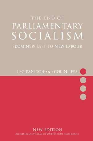 The End of Parliamentary Socialism: From New Left to New Labour de Leo Panitch